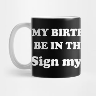 sign my teeshirt Mug
